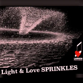 Light & Love Sprinkles (Another Bad Production) by The Prince of Dance Music