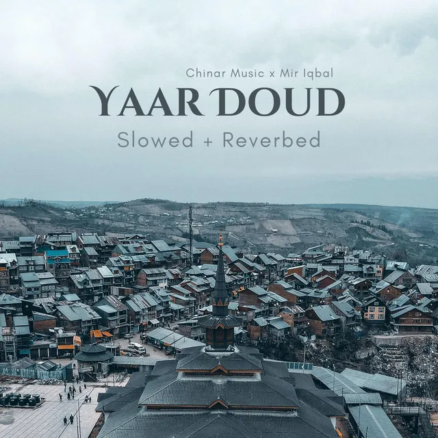 Yaar Doud - Slowed + Reverbed