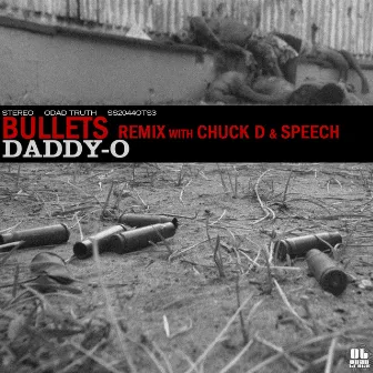 Bullets (Remix) [feat. Chuck D & Speech] by Daddy-O