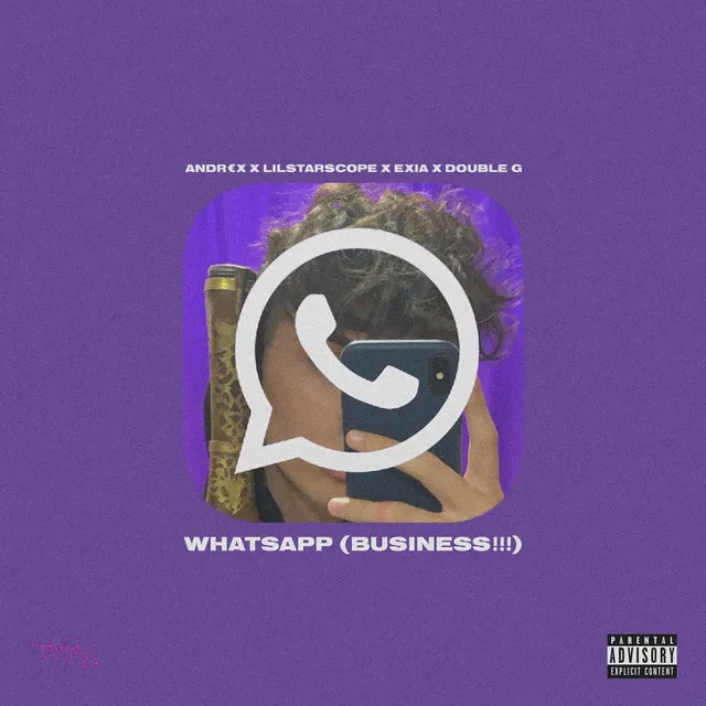 WhatsApp (BUSINESS!!!) [feat. EXIA, Double G & w1ntrrr]