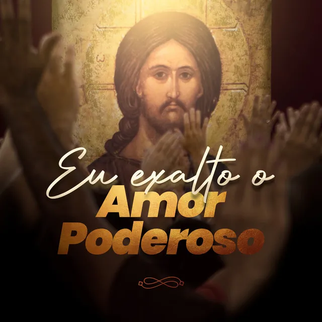 Eu Exalto o Amor Poderoso