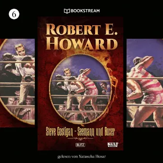 Steve Costigan - Seemann und Boxer [KULT-Romane, Band 6 (Ungekürzt)] by Robert E. Howard