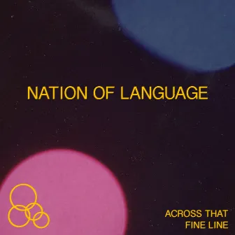 Across That Fine Line by Nation of Language