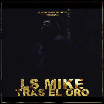 Tras el Oro by Ls Mike