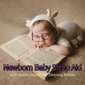 Newborn Baby Sleep Aid: Lullabies with Ocean Sounds for Sleeping Babies by Sleep Baby Sleep