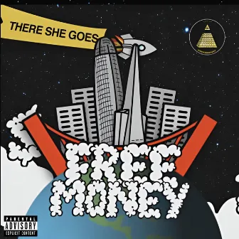 There She Goes by Free$money