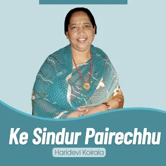 Ke Sindur Pairechhu by Amar Birahi Gurung