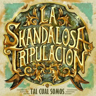 Tal Cual Somos by La Skandalosa Tripulación