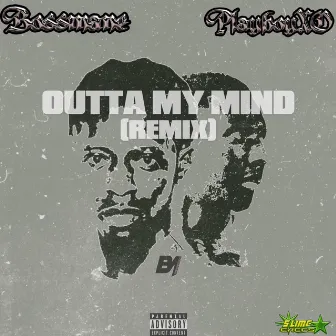 Outta My Mind (Remix) by Bossmane