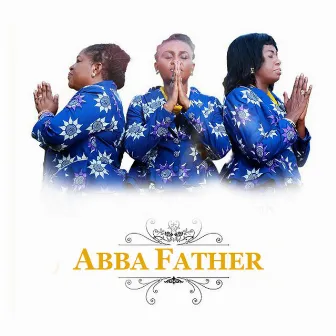 Abba Father by Daughters of Glorious Jesus