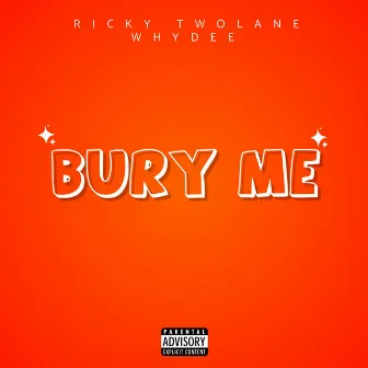 Bury Me by WhyDee