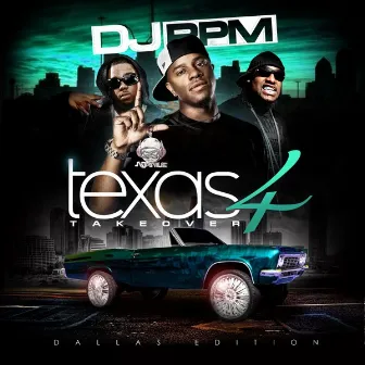 The Texas Takeover Dallas Edition Part 4 by DJ RPM