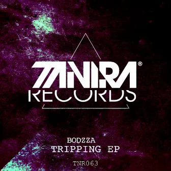 Tripping EP by Bodzza