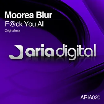 F@ck You All by Moorea Blur