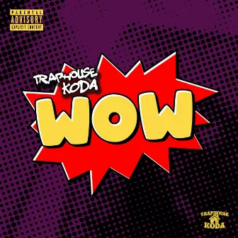 Wow! by TrapHouse Koda