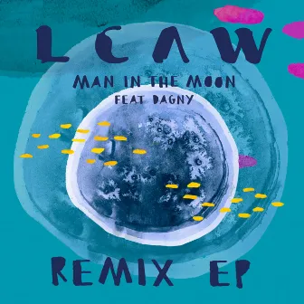 Man in the Moon (Remixes) (feat. Dagny) by LCAW