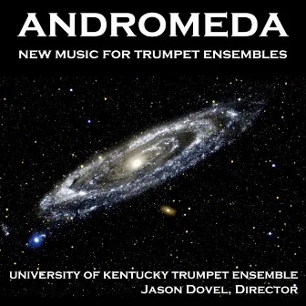 Andromeda: New Music for Trumpet Ensembles by Jason Dovel