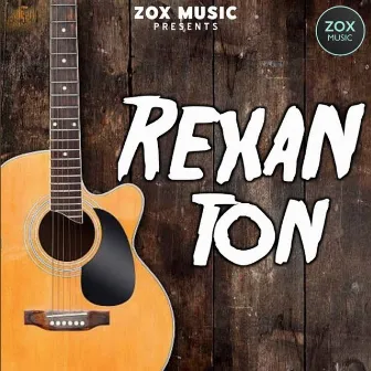 Rexan Ton by ZOX MUSIC