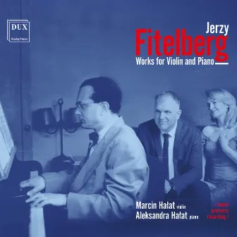 Fitelberg: Works for Violin and Piano by Jerzy Fitelberg