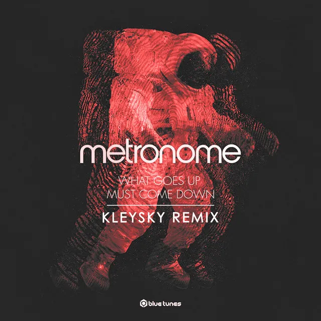 What Goes Up Must Come Down - Kleysky Remix