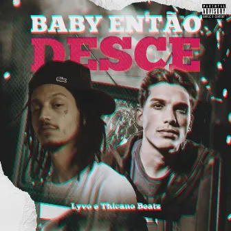 Baby Então Desce by Lyvo