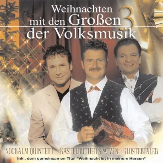 Weihnachten mit den Großen 3 der Volksmusik by Kastelruther Spatzen