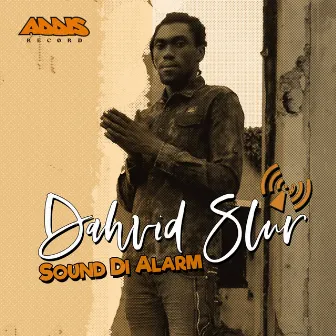 Sound Di Alarm by Dahvid Slur