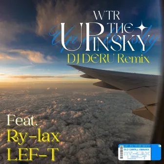 UP IN THE SKY (DJ DERU REMIX) by WTR