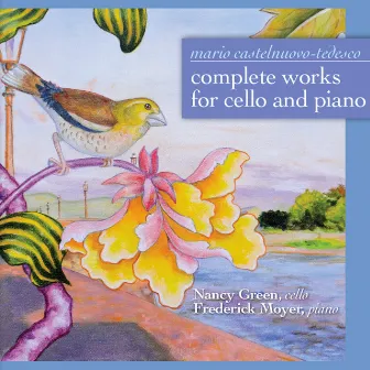 Mario Castelnuovo-Tedesco: Complete Works for Cello and Piano by Nancy Green