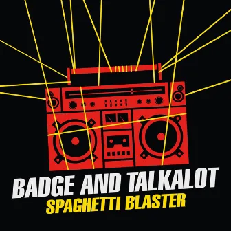 Spaghetti Blaster by Badge and Talkalot