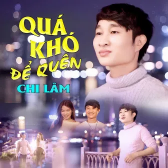 Quá Khó Để Quên by A-MT Media