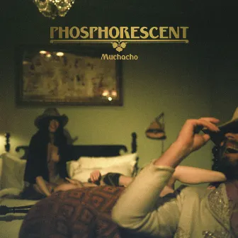 Muchacho by Phosphorescent