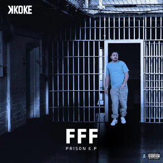 FFF PRISON by K Koke