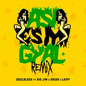 Asi Es Mi Gyal (Remix) by SoulBlack