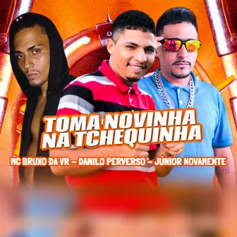 Toma Novinha na Tchequinha by MC Júnior Novamente