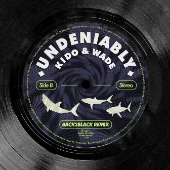 Undeniably (Back2Black Remix) by Wade