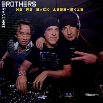 We're Back (1999 - 2K15) by Brothers