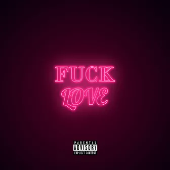 Fuck Love by Young Brama