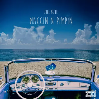 Maccin' N Pimpin' by Luie Blue