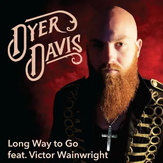 Long Way to Go by Dyer Davis