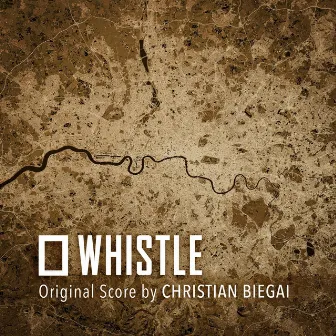 Whistle (Original Motion Picture Soundtrack) by Christian Biegai