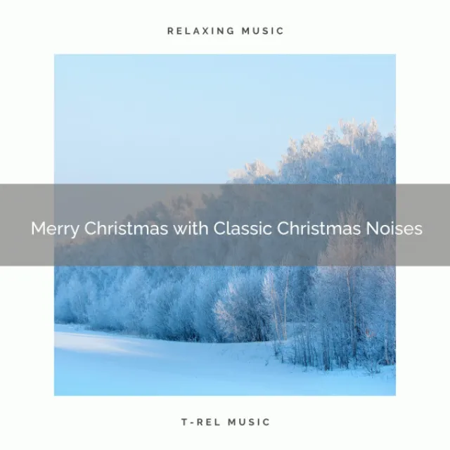 Merry Christmas with Classic Christmas Noises