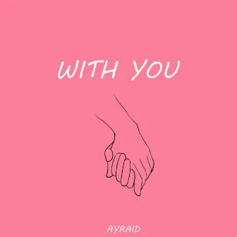 With You by AyRaid