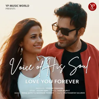 Voice of His Soul Love You Forever by Akash Ojha