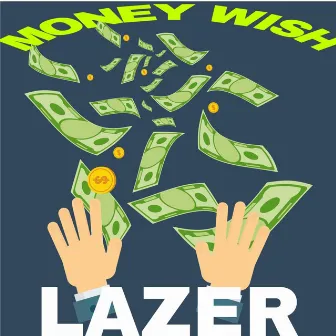 Money Wish by Lazer