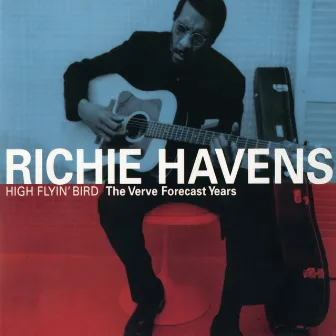 High Flyin' Bird / The Verve Forecast Years by Richie Havens