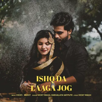 Ishq Da Laaga Jog by Vicky Wagh