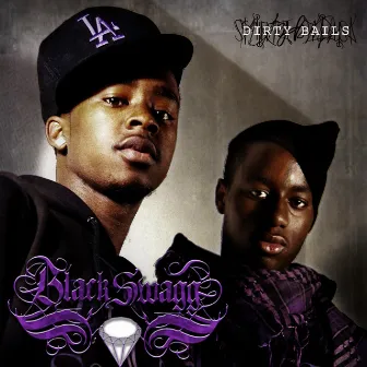 Dirty Bails by Black Swagg