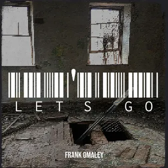 Let's Go by Frank Omaley