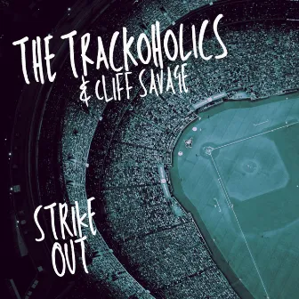 Strike Out by The Trackoholics